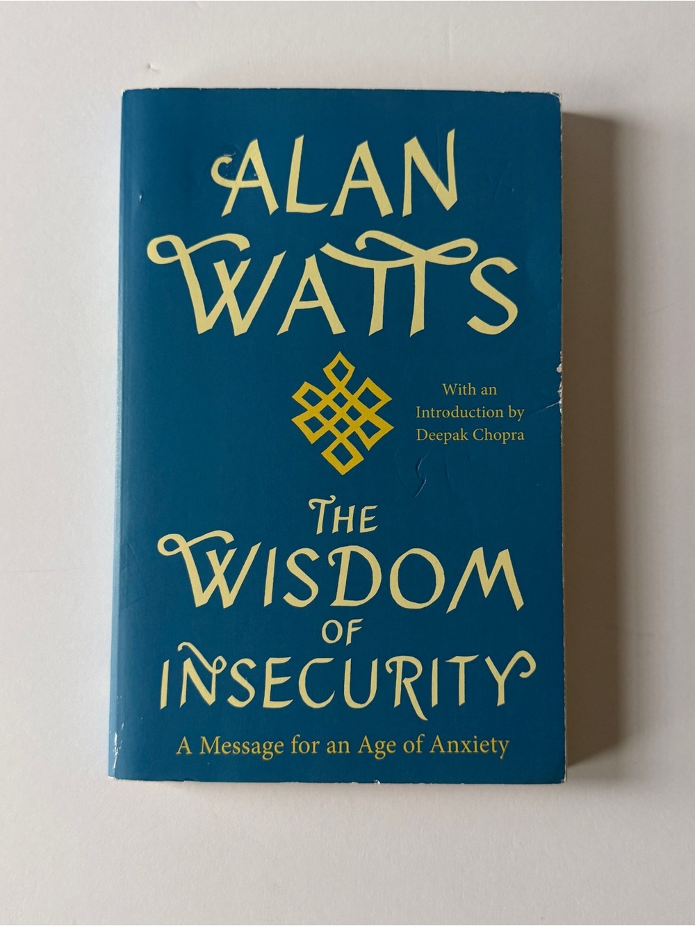 The Wisdom of Insecurity: A Message for an Age of Anxiety by Alan Watts: Used